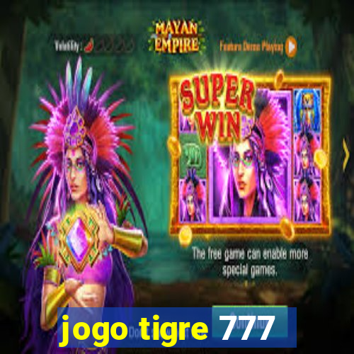 jogo tigre 777 - Cemstoretec